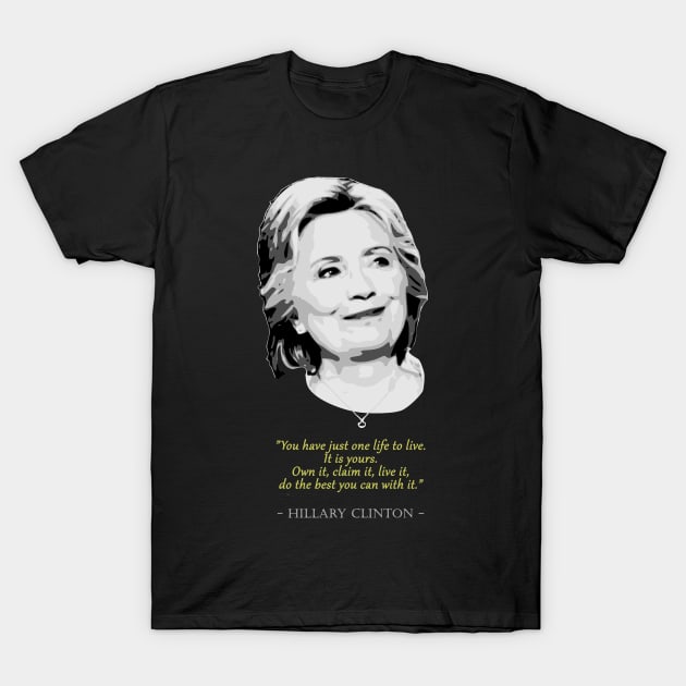 Hillary Clinton Quote T-Shirt by Nerd_art